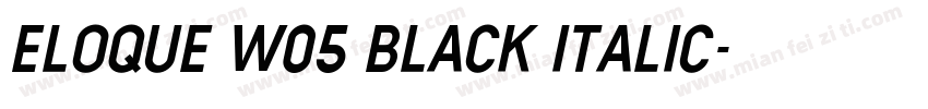 Eloque W05 Black Italic字体转换